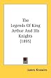The Legends Of King Arthur And His Knights (1895)