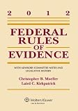 Federal Rules of Evidence: With Advisory Committee Notes and Legislative History, 2012 Statutory Supplement
