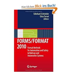 FORMS/FORMAT 2010: Formal Methods for Automation and Safety in Railway and Automotive Systems