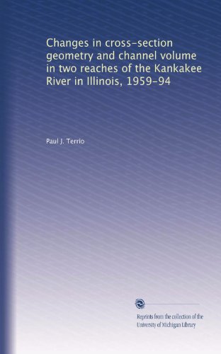 Changes in cross-section geometry and channel volume in two reaches of the Kankakee River in Illinois, 1959-94の表紙