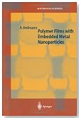 Polymer Films with Embedded Metal Nanoparticles (Springer Series in Materials Science)
