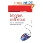 Bloggers on the Bus: How the Internet Changed Politics and the Press
