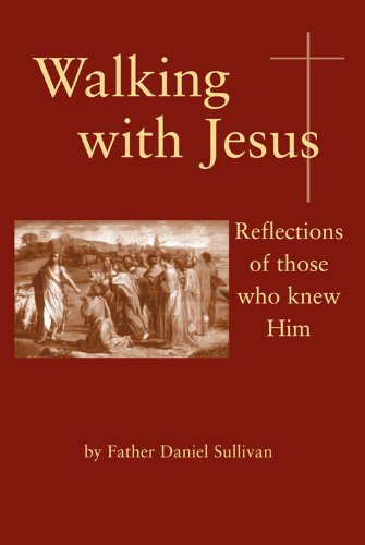 Walking with Jesus: Reflections of Those Who Knew Him
