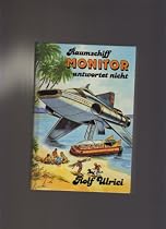 Raumschiff Monitor antwortet nicht. Sammelband II. Raumschiff verschollen. Start zur Unterwasserstadt