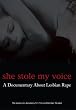 She Stole My Voice: A Documentary About Lesbian Rape (Uncensored Version)