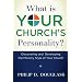 What Is Your Church's Personality?: Discovering and Developing the Ministry Style of Your Church