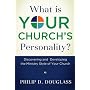 What Is Your Church's Personality?: Discovering and Developing the Ministry Style of Your Church