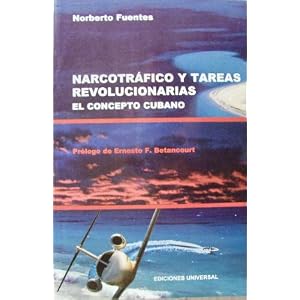 Amazon.com: Narcotrafico Y Tareas Revolucionarias: El Concepto Cubano (Coleccion Cuba Y Sus Jueces) (Spanish Edition) (9780897299879): Norberto Fuentes, Ernesto F. Betancourt: Books