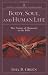 body soul and human life the