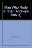 The man who rode a tiger : an Indian folk-story