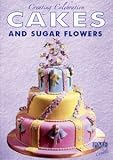 Creating Celebration Cakes and Sugar Flowers
