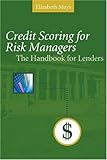 Credit Scoring for Risk Managers: The Handbook for Lenders