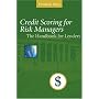 Credit Scoring For Risk Managers: The Handbook For Lenders