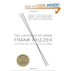The Lightness of Being: Mass, Ether, and the Unification of Forces by Frank Wilczek