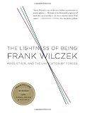 Image of The Lightness of Being: Mass, Ether, and the Unification of Forces