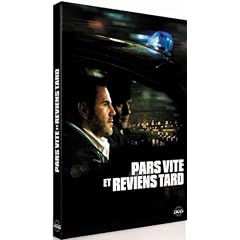 Pars vite et reviens tard
