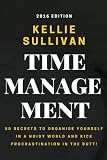 Time Management: 50 Secrets To Organise Yourself In A Noisy World And Kick Procrastination In The Butt! (Productivity, Time Management for Success, Get Organised Now)