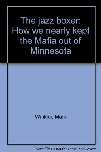 The jazz boxer: How we nearly kept the Mafia out of Minnesota