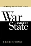 War and the State: The Theory of International Politics
