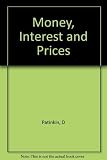 Money, interest, and prices : an integration of monetary and value theory