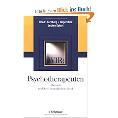 Wir: Psychotherapeuten �ber sich und ihren "unm�glichen" Beruf