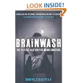 Brainwash: The Secret History of Mind Control