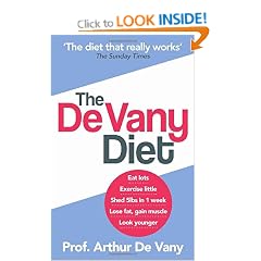 The De Vany Diet: Eat lots, exercise little; shed 5lbs in 1 week, lose fat; gain muscle, look younger; feel stronger