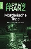 M&ouml;rderische Tage: Julia Durants schwerster Fall - Andreas Franz