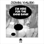 I'm Here for the Gang Bang