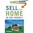 Sell Your Home in Any Market: 50 Surprisingly Simple Strategies for Getting Top Dollar Fast