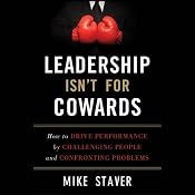 Leadership Isn't for Cowards | [Mike Staver]