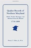 Quaker Records of Northern Maryland, 1716-1800