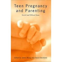 Teen Pregnancy and Parenting: Social and Ethical Issues