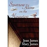 Sparrow Alone on the Housetop ~ Jean James