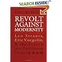 Revolt Against Modernity: Leo Strauss, Eric Voegelin, and the Search for a Postliberal Order