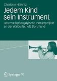 Jedem Kind sein Instrument: Das musikp�dagogische Pionierprojekt an der Waldorfschule Dortmund