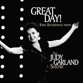 Great Day! Rare Recordings from The Judy Garland Show