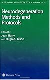 Neurodegeneration Methods and Protocols