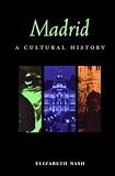 Madrid: A Cultural and Literary Companion (Cities of the Imagination)