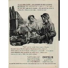 "I Call Her 'Faith' ... On Account Of She Can Move Mountains! This power shovel of mine just eats up the jungle ... She can chew roads out of cowpaths ... She can level an airfield in nothing flat. Bring on your Japs ... Faith'll fix 'em!" ..... 1944 Chrysler War Bonds Ad, A3822A.