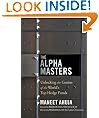 The Alpha Masters: Unlocking the Genius of the World's Top Hedge Funds