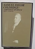Samuel Taylor Coleridge, a bondage of opium