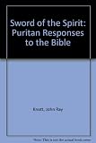 The sword of the spirit : Puritan responses to the Bible