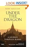 Under the Dragon: A Journey Through Burma