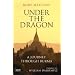 Under the Dragon: A Journey Through Burma