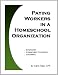 Paying Workers in a Homeschool Organization