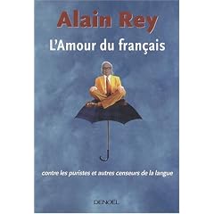 L'Amour du français : Contre les puristes et autres censeurs de la langue