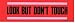 LOOK BUT DON'T TOUCH decal bumper sticker