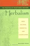 The Practice of Traditional Western Herbalism: Basic Doctrine, Energetics, and Classification