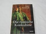 Die russische Konkubine - Kate Furnivall